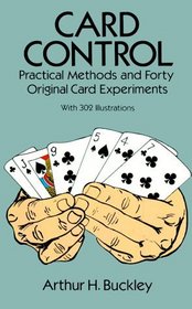 Card Control : Practical Methods and Forty Original Card Experiments