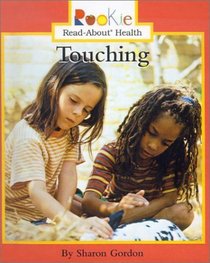 Touching (Rookie Read-About Health (Sagebrush))
