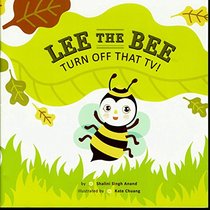 Lee the Bee, Turn off that TV