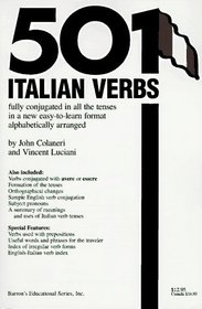 501 Italian Verbs: Fully Conjugated in All Tenses in a New Easy-To-Learn Format Alphabetically Arranged