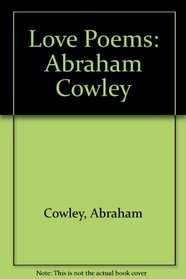 Love Poems: Abraham Cowley