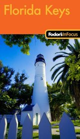 Fodor's In Focus Florida Keys, 1st Edition
