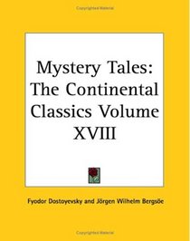 Mystery Tales: Including Stories By Dostoyevsky, Bergsoe And Ingemann
