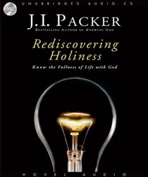 Rediscovering Holiness: Know the Fullness of Life with God