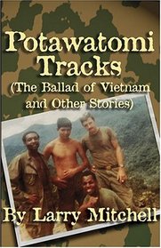 Potawatomi Tracks: (The Ballad of Vietnam and Other Stories)