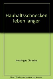 Hauhaltsschnecken leben langer (German Edition)