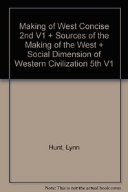 Making of West Concise 2e V1 & Sources of The Making of the West & Social Dimension of Western Civilization 5e V1
