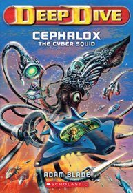 Cephalox the Cyber Squid (Deep Dive, Bk 1)