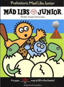Prehistoric Mad Libs Junior (Mad Libs Junior)