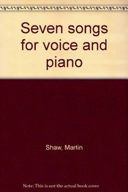 Seven songs for voice and piano