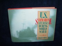 U.S. Submarine Attacks During World War II: Including Allied Submarine Attacks in the Pacific Theater
