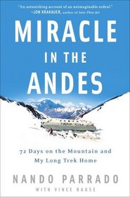 Miracle in the Andes : 72 Days on the Mountain and My Long Trek Home