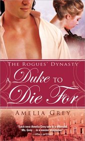 A Duke to Die For (The Rogues' Dynasty, Bk 1)