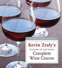 Windows on the World Complete Wine Course: 25th Anniversary Edition