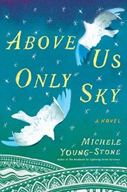 Above Us Only Sky: A Novel