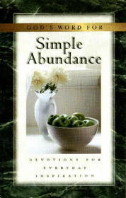 God's Word for Simple Abundance:  Devotions for Everyday Inspiration