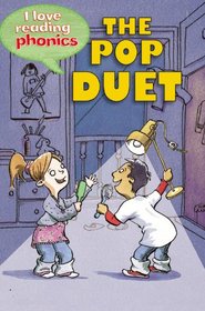 The Pop Duet (I Love Reading Phonics Level 3)