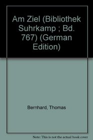 Am Ziel (Bibliothek Suhrkamp ; Bd. 767) (German Edition)