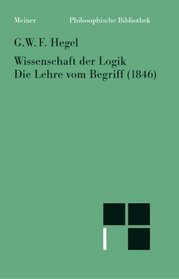 Die Lehre vom Begriff (1816) (Wissenschaft der Logik / Georg Wilhelm Friedrich Hegel) (German Edition)