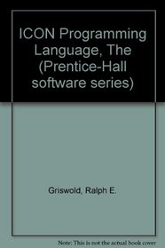 Icon Programmng Language (Prentice-Hall Software Series)