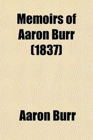 Memoirs of Aaron Burr (1837)