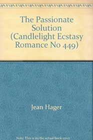 The Passionate Solution (Candlelight Ecstasy Romance, No 449)