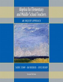Algebra for Elementary and Middle School Teachers: An Inquiry Approach (2nd Edition)