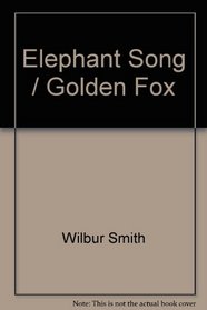 Elephant Song / Golden Fox