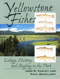 Yellowstone Fishes: Ecology, History, and Angling in the Park