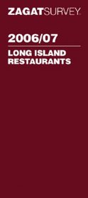 Zagat Survey 2006/07 Long Island Restaurants (Zagatsurvey)