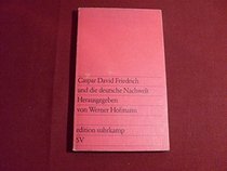 Caspar David Friedrich und die deutsche Nachwelt: Aspekte z. Verhaltnis von Mensch u. Natur in d. burgerl. Gesellschaft (Edition Suhrkamp ; 777) (German Edition)