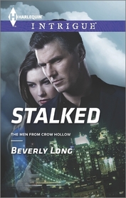 Stalked (Men from Crow Hollow, Bk 2) (Harlequin Intrigue, No 1520)