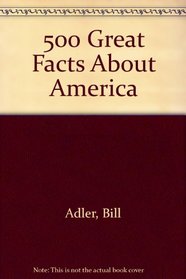 500 Great Facts About America