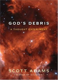 God's Debris : A Thought Experiment