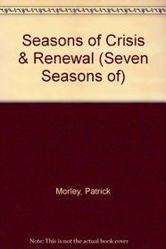 The Seven Seasons of a Man's Life... Crisis and Renewal (Seven Seasons of)