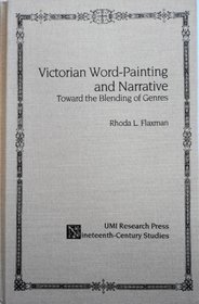 Victorian Word Painting and Narrative Toward the Blending of Genres 19th Century: Toward the Blending of Genres (Nineteenth-Century Studies (Ann Arbor, Mich.).)