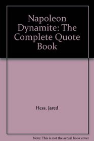Napoleon Dynamite: The Complete Quote Book