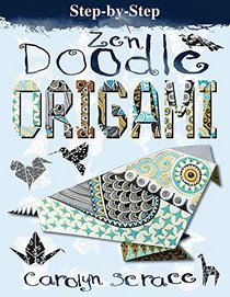Step-By-Step Zen Doodle Origami: Includes 20 Sheets of Origami Paper