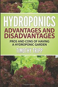 Hydroponics Advantages and Disadvantages: Pros and Cons of Having a Hydroponic Garden