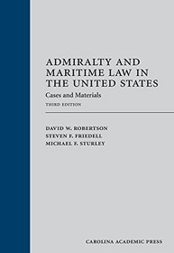 Admiralty and Maritime Law in the United States: Cases and Materials, Third Edition