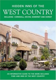 HIDDEN INNS OF THE WEST COUNTRY: Including Cornwall, Devon, Somerset and Dorset (The Hidden Inns)