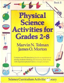 Physical Science Activities for Grades 2-8 Book II (Science Curriculum Activities Library)