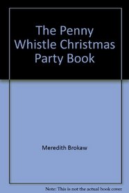 Penny Whistle Christmas Party Bk: Inc Hanukkah, NW Yrs & 12th Nit Famly Parties