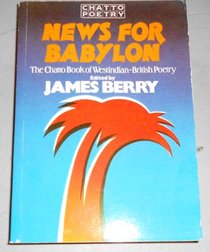 News for Babylon: The Chatto Book of Westindian-British Poetry