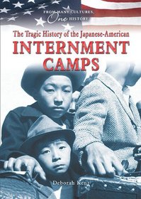 The Tragic History of the Japanese-American Internment Camps (From Many Cultures, One History)
