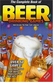 The Complete Book of Beer Drinking Games, Revised Edition