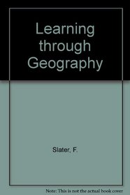 Learning Through Geography (Pathways in Geography Series)