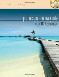 Professional Review Guide for the CCS-P Examination, 2010 Edition