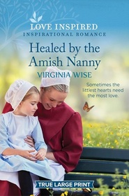 Healed by the Amish Nanny (Love Inspired, No 1580) (True Large Print)