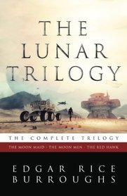 The Lunar Trilogy: The Moon Maid, The Moon Men, and The Red Hawk